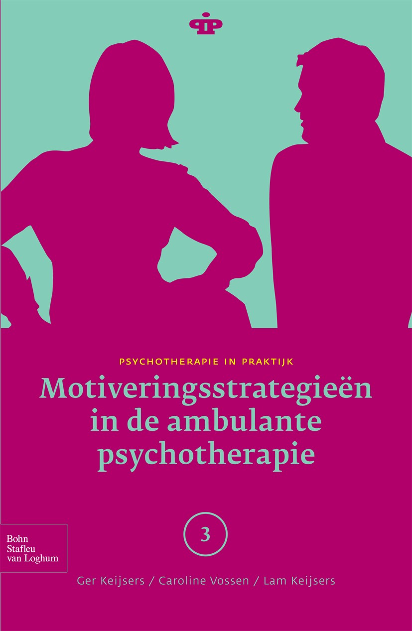 Titlebook: Motiveringsstrategieën in de ambulante psychotherapie; Ger Keijsers,Caroline Vossen,Lam Keijsers Book 2007Latest edition Bohn Stafleu van Titlebook: Motiveringsstrategieën in de ambulante psychotherapie; Ger Keijsers,Caroline Vossen,Lam Keijsers Book 2007Latest edition Bohn Stafleu van
