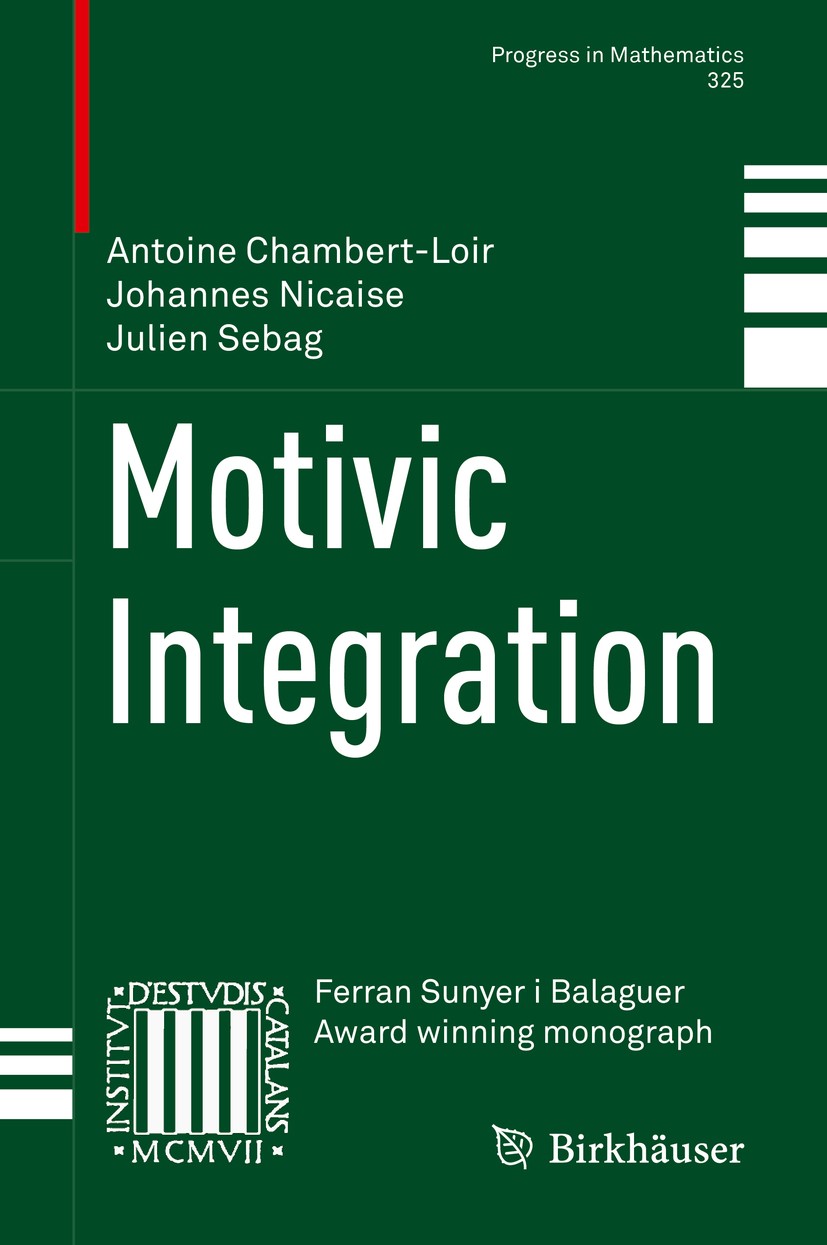 Titlebook: Motivic Integration; Antoine Chambert-Loir,Johannes Nicaise,Julien Seba Book 2018 Springer Science+Business Media, LLC, part of Springer N Titlebook: Motivic Integration; Antoine Chambert-Loir,Johannes Nicaise,Julien Seba Book 2018 Springer Science+Business Media, LLC, part of Springer N