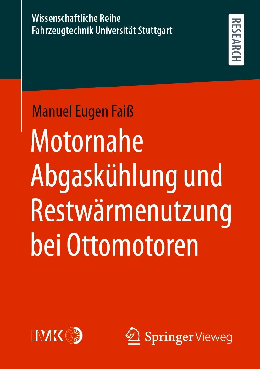 Titlebook: Motornahe Abgaskühlung und Restwärmenutzung bei Ottomotoren; Manuel Eugen Faiß Book 2021 Der/die Herausgeber bzw. der/die Autor(en), exklu Titlebook: Motornahe Abgaskühlung und Restwärmenutzung bei Ottomotoren; Manuel Eugen Faiß Book 2021 Der/die Herausgeber bzw. der/die Autor(en), exklu