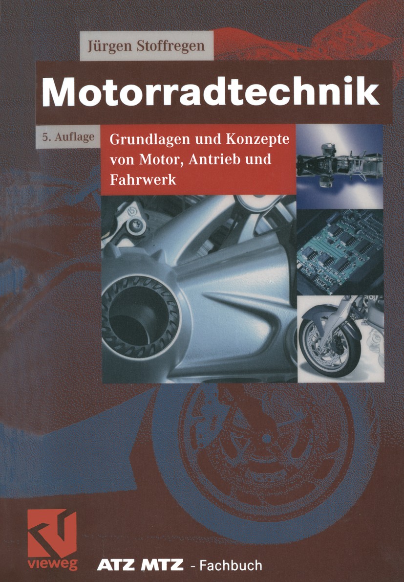 Titlebook: Motorradtechnik; Grundlagen und Konze Jürgen Stoffregen Book 20045th edition Vieweg+Teubner Verlag | Springer Fachmedien Wiesbaden GmbH, Wi Titlebook: Motorradtechnik; Grundlagen und Konze Jürgen Stoffregen Book 20045th edition Vieweg+Teubner Verlag | Springer Fachmedien Wiesbaden GmbH, Wi