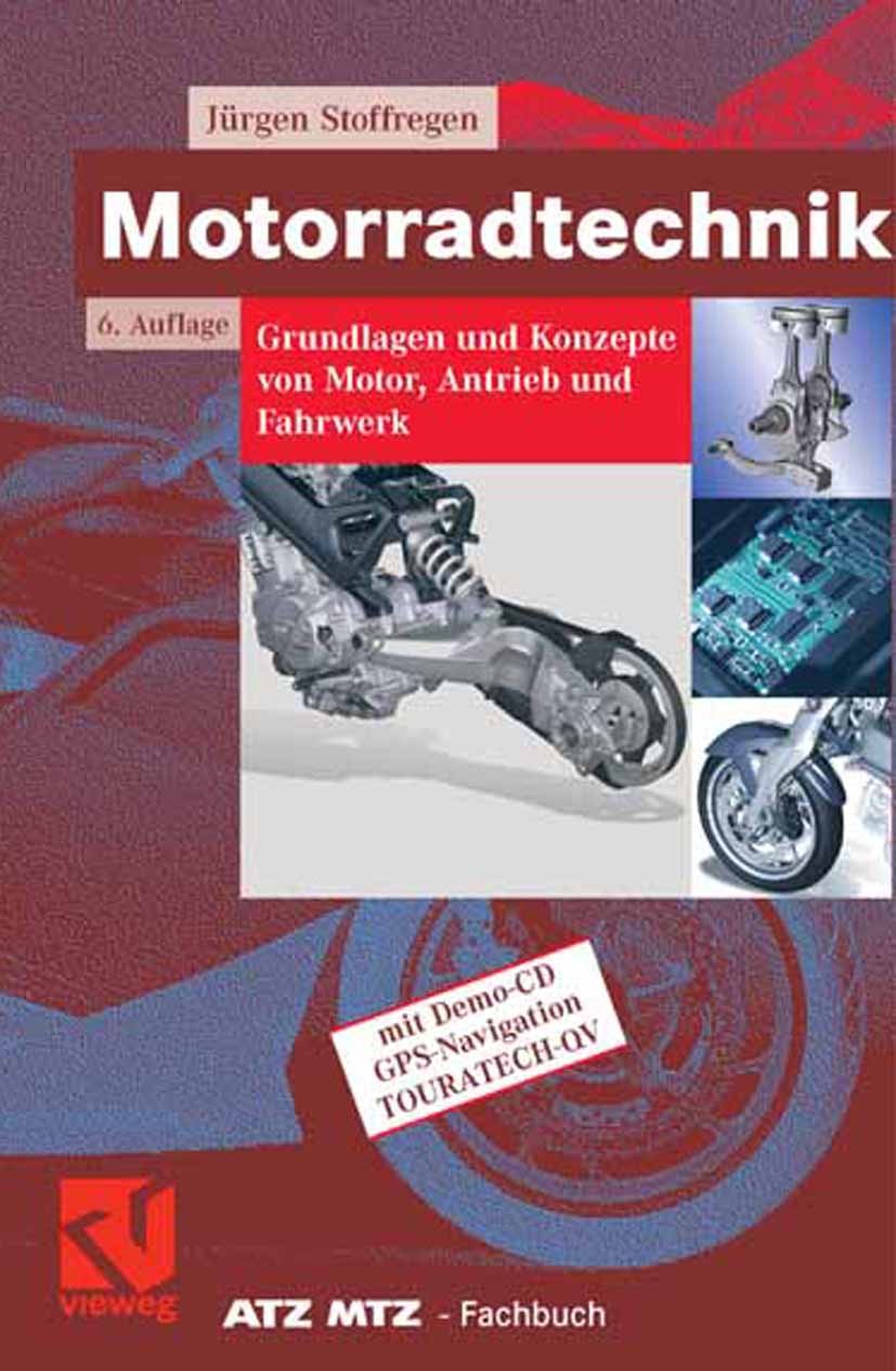 Titlebook: Motorradtechnik; Grundlagen und Konze Jürgen Stoffregen Book 20066th edition Vieweg+Teubner Verlag | Springer Fachmedien Wiesbaden GmbH, Wi Titlebook: Motorradtechnik; Grundlagen und Konze Jürgen Stoffregen Book 20066th edition Vieweg+Teubner Verlag | Springer Fachmedien Wiesbaden GmbH, Wi