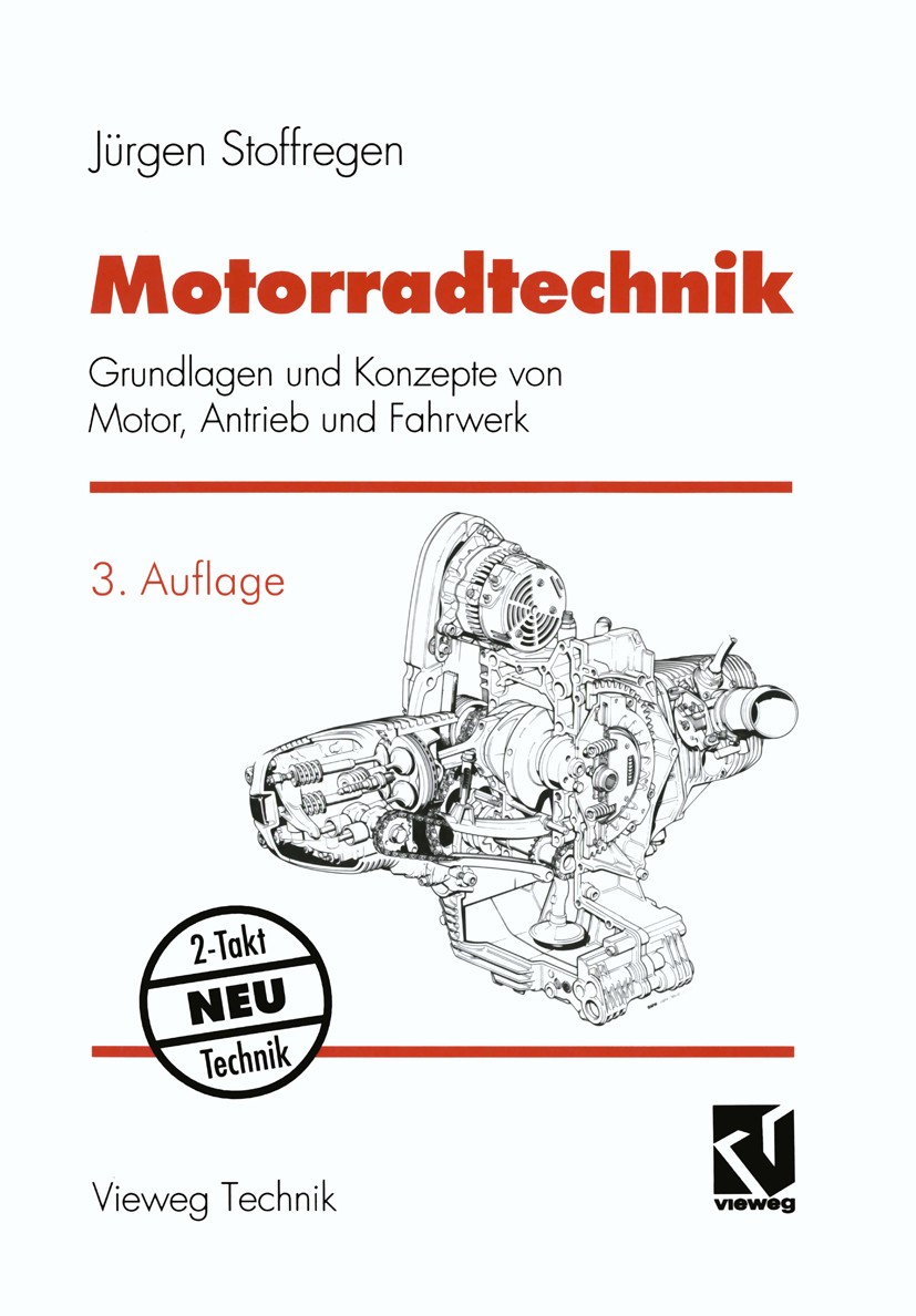 Titlebook: Motorradtechnik; Grundlagen und Konze Jürgen Stoffregen Textbook 19993rd edition Springer Fachmedien Wiesbaden 1999 Aerodynamik.Bremse.Fahr Titlebook: Motorradtechnik; Grundlagen und Konze Jürgen Stoffregen Textbook 19993rd edition Springer Fachmedien Wiesbaden 1999 Aerodynamik.Bremse.Fahr