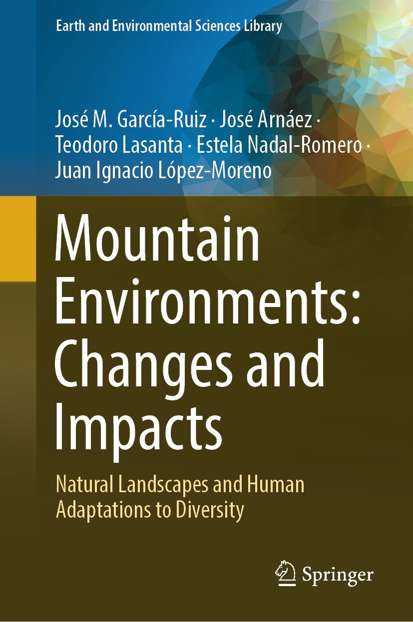 Titlebook: Mountain Environments: Changes and Impacts; Natural Landscapes a José M. García-Ruiz,José Arnáez,Juan Ignacio López Book 2024 The Editor(s) Titlebook: Mountain Environments: Changes and Impacts; Natural Landscapes a José M. García-Ruiz,José Arnáez,Juan Ignacio López Book 2024 The Editor(s)
