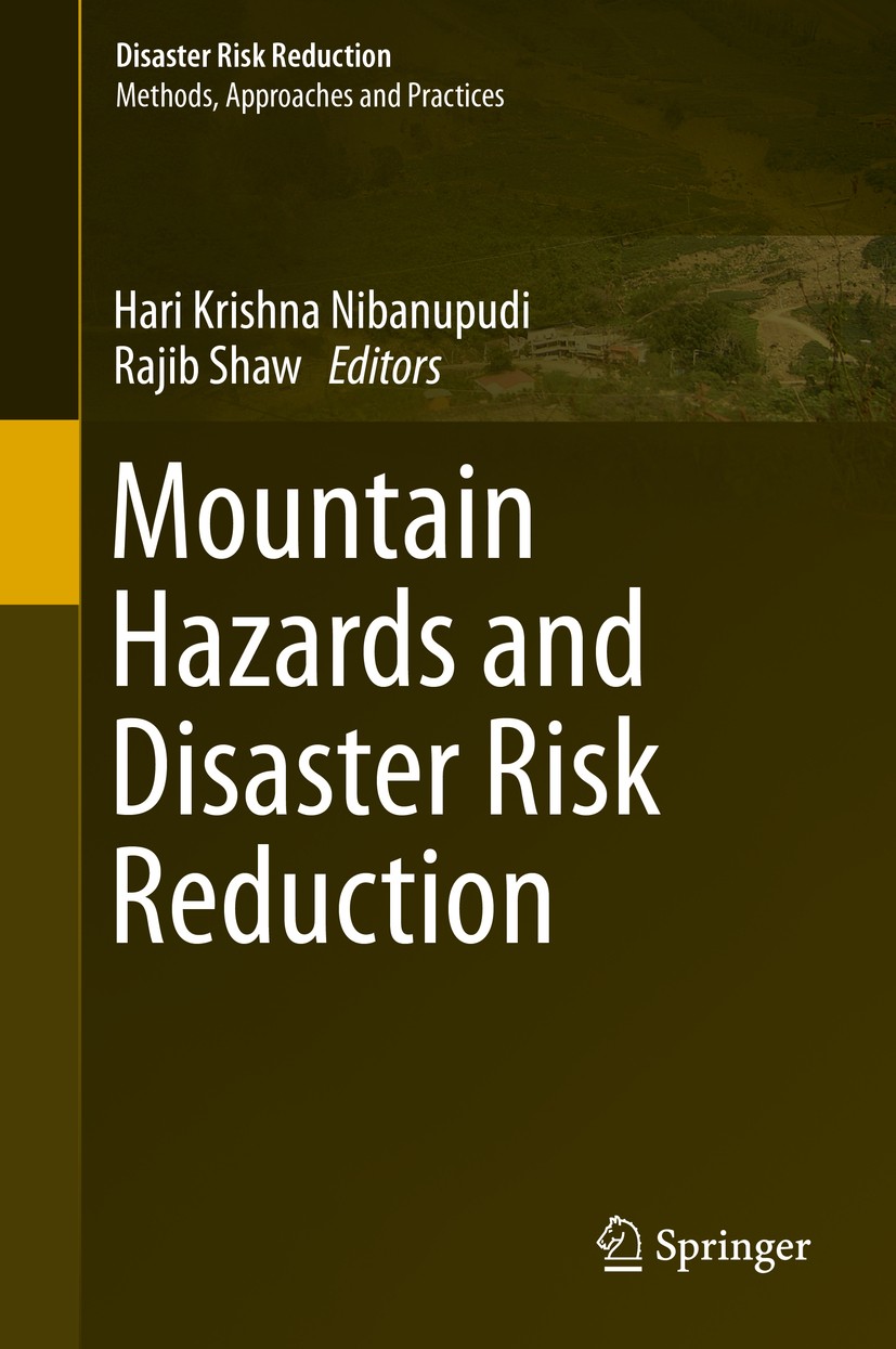 Titlebook: Mountain Hazards and Disaster Risk Reduction; Hari Krishna Nibanupudi,Rajib Shaw Book 2015 Springer Japan 2015 Climate change and climate Titlebook: Mountain Hazards and Disaster Risk Reduction; Hari Krishna Nibanupudi,Rajib Shaw Book 2015 Springer Japan 2015 Climate change and climate