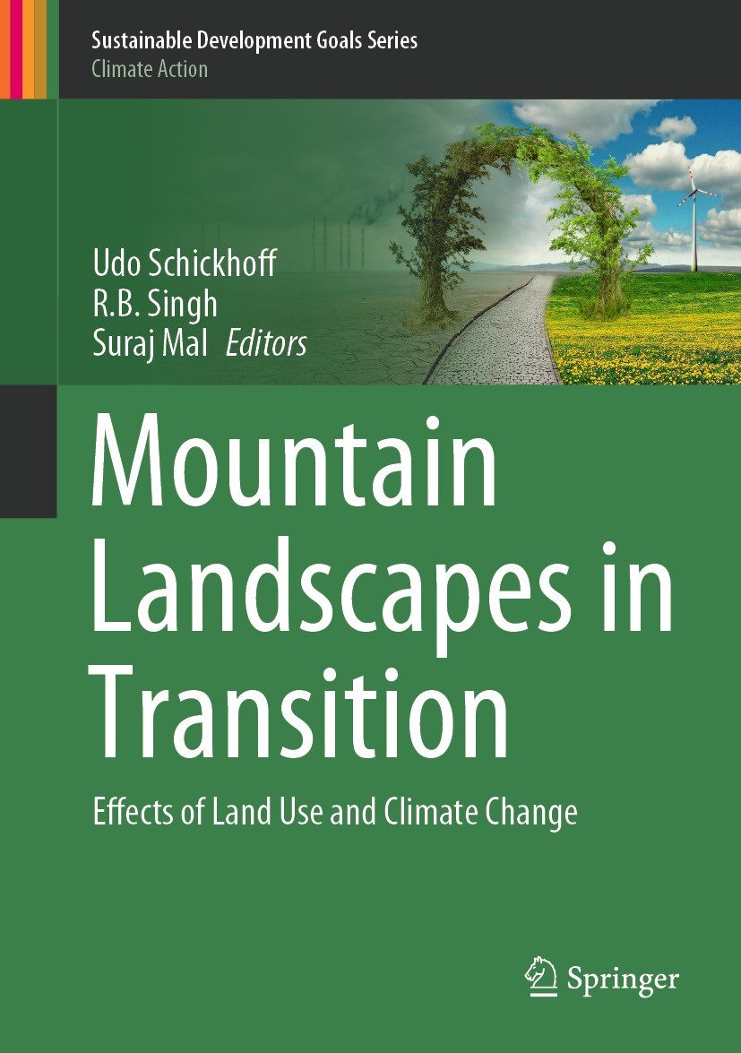 Titlebook: Mountain Landscapes in Transition; Effects of Land Use Udo Schickhoff,R.B. Singh,Suraj Mal Book 2022 Springer Nature Switzerland AG 2022 M Titlebook: Mountain Landscapes in Transition; Effects of Land Use Udo Schickhoff,R.B. Singh,Suraj Mal Book 2022 Springer Nature Switzerland AG 2022 M