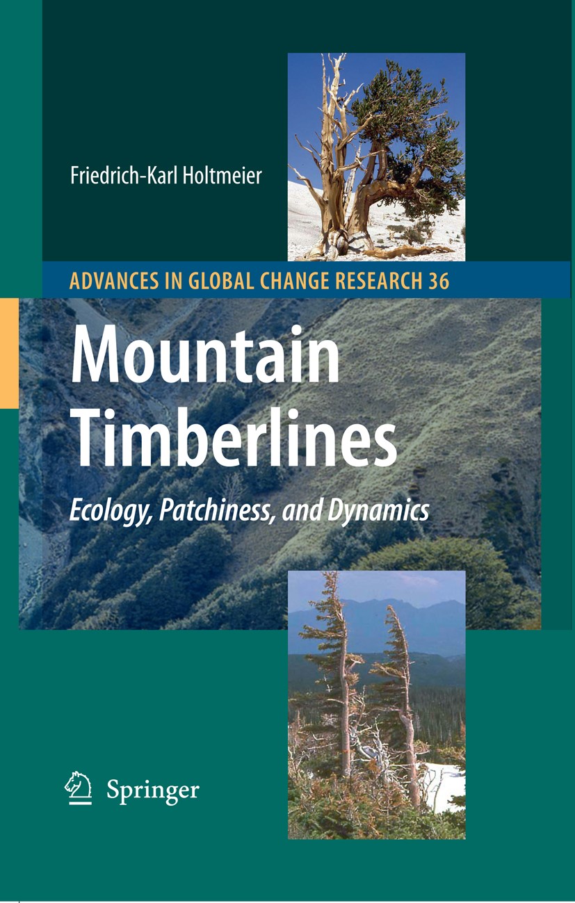 Titlebook: Mountain Timberlines; Ecology, Patchiness, Friedrich-Karl Holtmeier Book 2009Latest edition Springer Science+Business Media B.V. 2009 Cause Titlebook: Mountain Timberlines; Ecology, Patchiness, Friedrich-Karl Holtmeier Book 2009Latest edition Springer Science+Business Media B.V. 2009 Cause