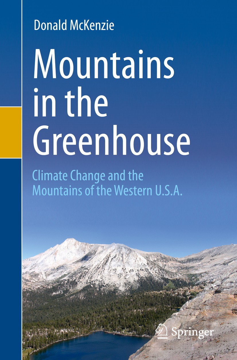Titlebook: Mountains in the Greenhouse; Climate Change and t Donald McKenzie Book 2020 Springer Nature Switzerland AG 2020 American mountains.US geogr Titlebook: Mountains in the Greenhouse; Climate Change and t Donald McKenzie Book 2020 Springer Nature Switzerland AG 2020 American mountains.US geogr