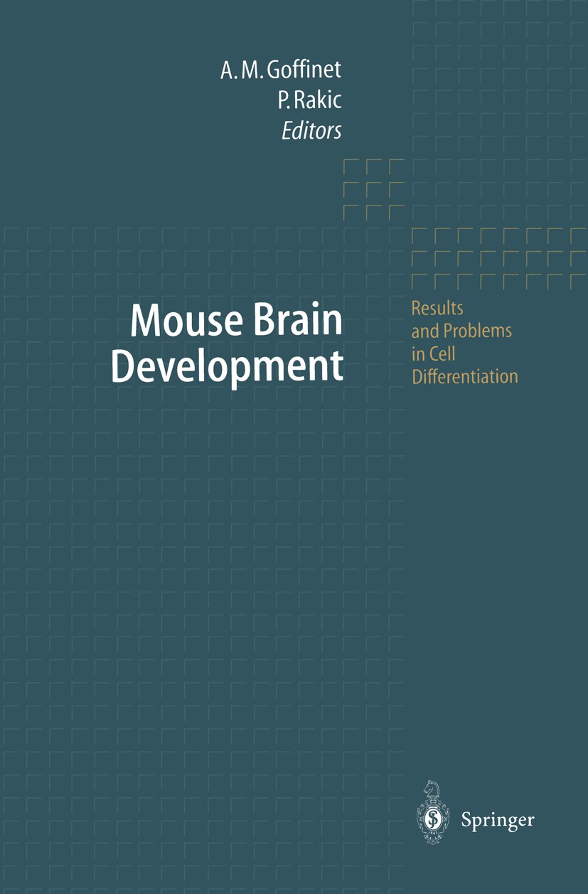 Titlebook: Mouse Brain Development; André M. Goffinet,Pasko Rakic Book 2000 Springer-Verlag Berlin Heidelberg 2000 Apoptose.Apoptosis.Brain Developme Titlebook: Mouse Brain Development; André M. Goffinet,Pasko Rakic Book 2000 Springer-Verlag Berlin Heidelberg 2000 Apoptose.Apoptosis.Brain Developme