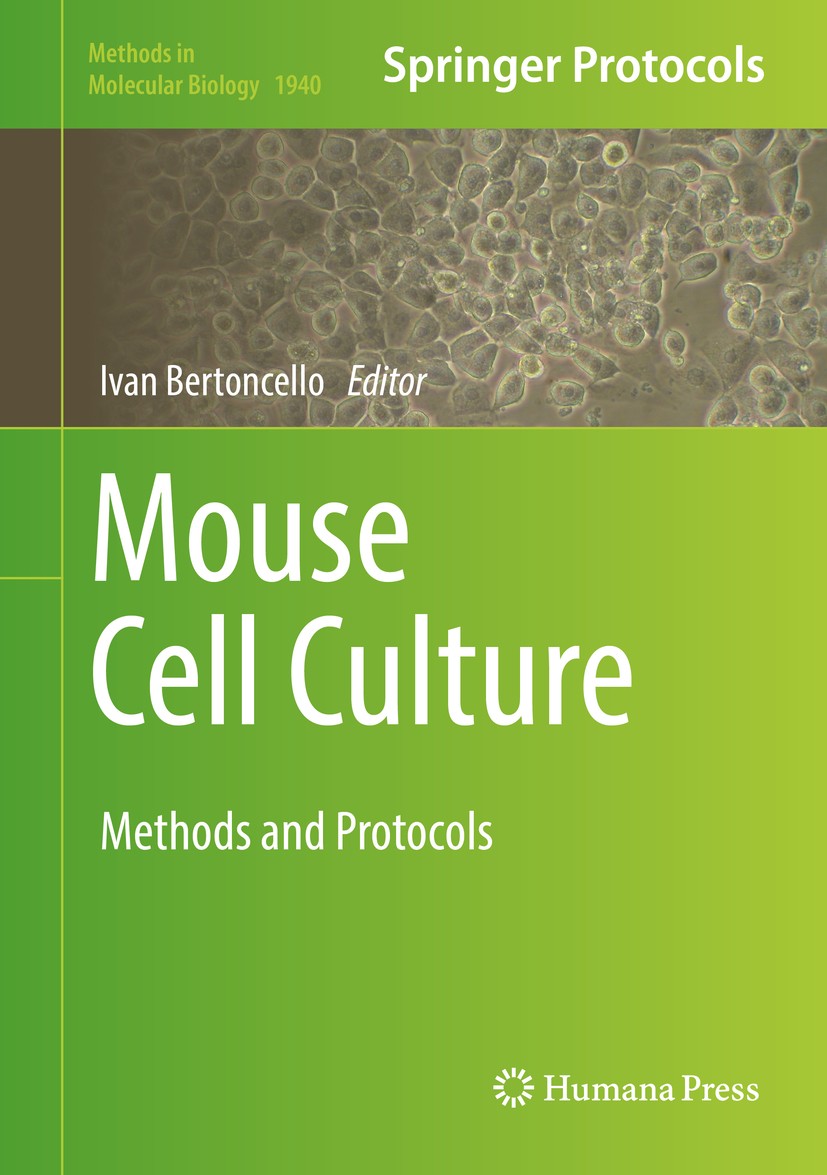 Titlebook: Mouse Cell Culture; Methods and Protocol Ivan Bertoncello Book 2019 Springer Science+Business Media, LLC, part of Springer Nature 2019 Mous Titlebook: Mouse Cell Culture; Methods and Protocol Ivan Bertoncello Book 2019 Springer Science+Business Media, LLC, part of Springer Nature 2019 Mous