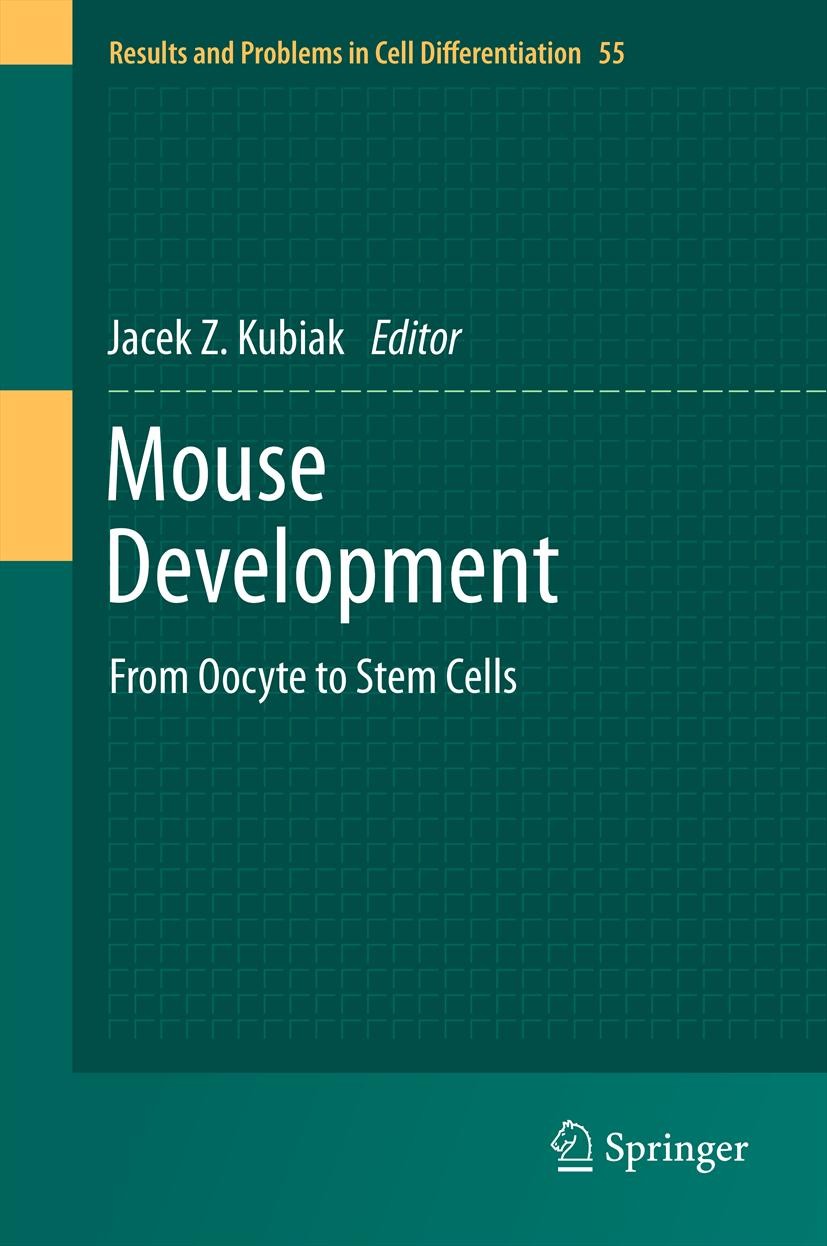 Titlebook: Mouse Development; From Oocyte to Stem Jacek Z. Kubiak Book 2012 Springer-Verlag Berlin Heidelberg 2012 Embryo.Mouse.Oocyte.Regenerative M Titlebook: Mouse Development; From Oocyte to Stem Jacek Z. Kubiak Book 2012 Springer-Verlag Berlin Heidelberg 2012 Embryo.Mouse.Oocyte.Regenerative M