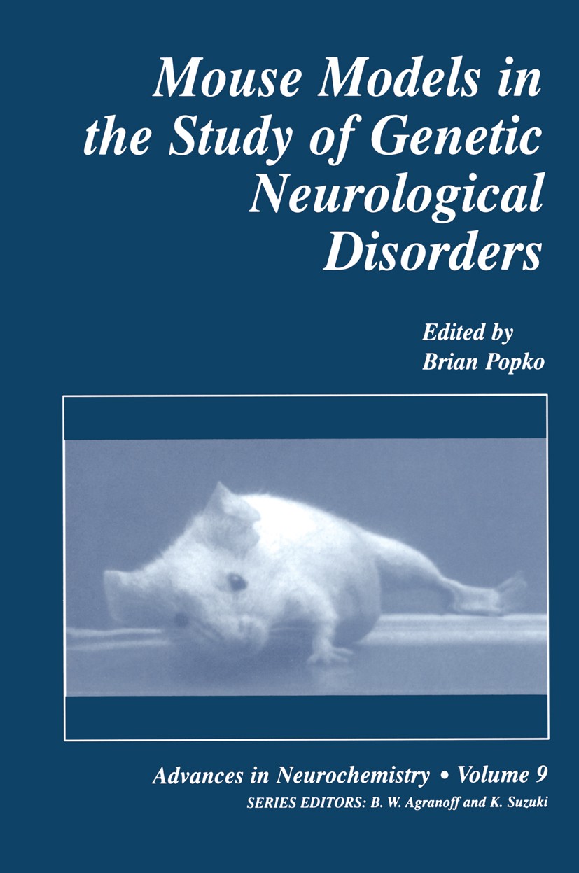 Titlebook: Mouse Models in the Study of Genetic Neurological Disorders; Brian Popko Book 1999 Springer Science+Business Media New York 1999 Allele.Al Titlebook: Mouse Models in the Study of Genetic Neurological Disorders; Brian Popko Book 1999 Springer Science+Business Media New York 1999 Allele.Al