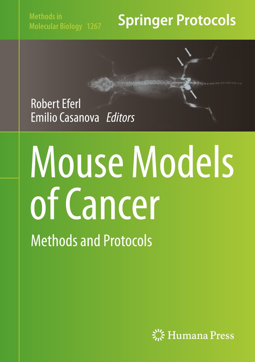 Titlebook: Mouse Models of Cancer; Methods and Protocol Robert Eferl,Emilio Casanova Book 2015 Springer Science+Business Media New York 2015 cancer in Titlebook: Mouse Models of Cancer; Methods and Protocol Robert Eferl,Emilio Casanova Book 2015 Springer Science+Business Media New York 2015 cancer in