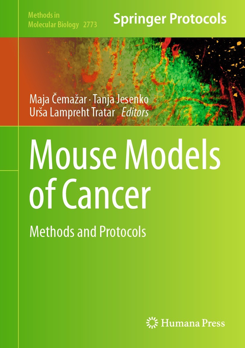 Titlebook: Mouse Models of Cancer; Methods and Protocol Maja Čemažar,Tanja Jesenko,Urša Lampreht Tratar Book 2024 The Editor(s) (if applicable) and Th Titlebook: Mouse Models of Cancer; Methods and Protocol Maja Čemažar,Tanja Jesenko,Urša Lampreht Tratar Book 2024 The Editor(s) (if applicable) and Th
