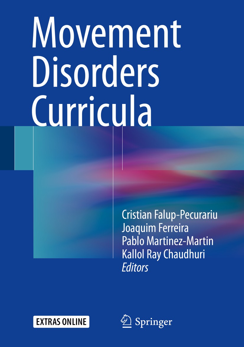 Titlebook: Movement Disorders Curricula; Cristian Falup-Pecurariu,Joaquim Ferreira,Kallol R Book 2017 Springer-Verlag Wien 2017 Basal Ganglia.Diagnos Titlebook: Movement Disorders Curricula; Cristian Falup-Pecurariu,Joaquim Ferreira,Kallol R Book 2017 Springer-Verlag Wien 2017 Basal Ganglia.Diagnos