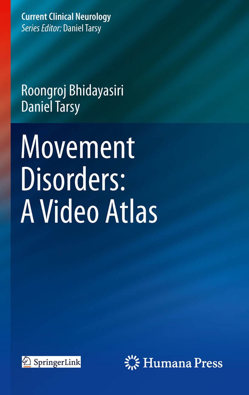 Titlebook: Movement Disorders: A Video Atlas; Roongroj Bhidayasiri,Daniel Tarsy Book 2012 The Editor(s) (if applicable) and The Author(s), under excl Titlebook: Movement Disorders: A Video Atlas; Roongroj Bhidayasiri,Daniel Tarsy Book 2012 The Editor(s) (if applicable) and The Author(s), under excl
