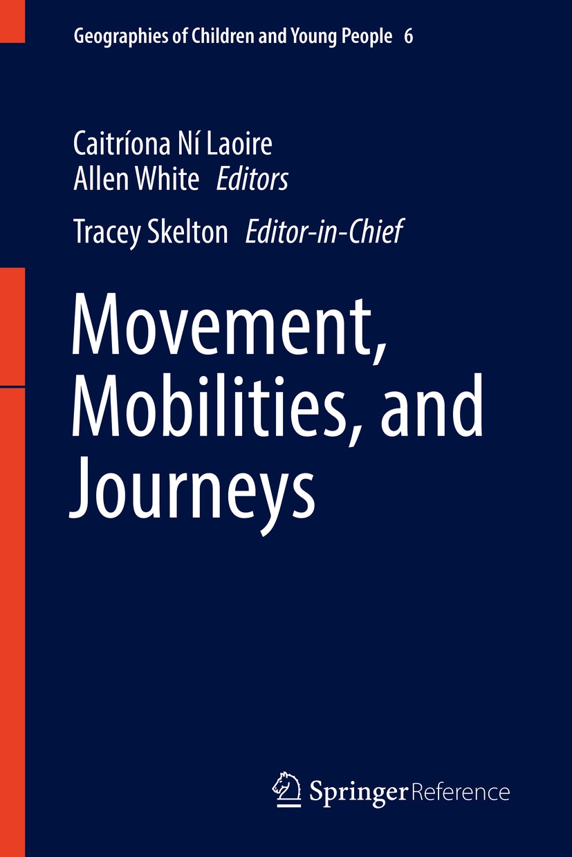 Titlebook: Movement, Mobilities, and Journeys; Caitriona Ni Laoire,Allen White,Tracey Skelton Reference work 2017 The Editor(s) (if applicable) and T Titlebook: Movement, Mobilities, and Journeys; Caitriona Ni Laoire,Allen White,Tracey Skelton Reference work 2017 The Editor(s) (if applicable) and T