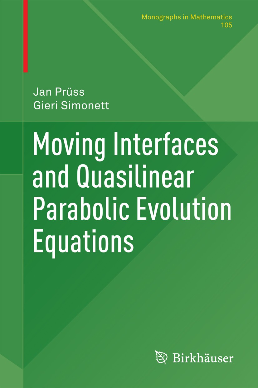 Titlebook: Moving Interfaces and Quasilinear Parabolic Evolution Equations; Jan Prüss,Gieri Simonett Book 2016 Springer International Publishing Swit Titlebook: Moving Interfaces and Quasilinear Parabolic Evolution Equations; Jan Prüss,Gieri Simonett Book 2016 Springer International Publishing Swit