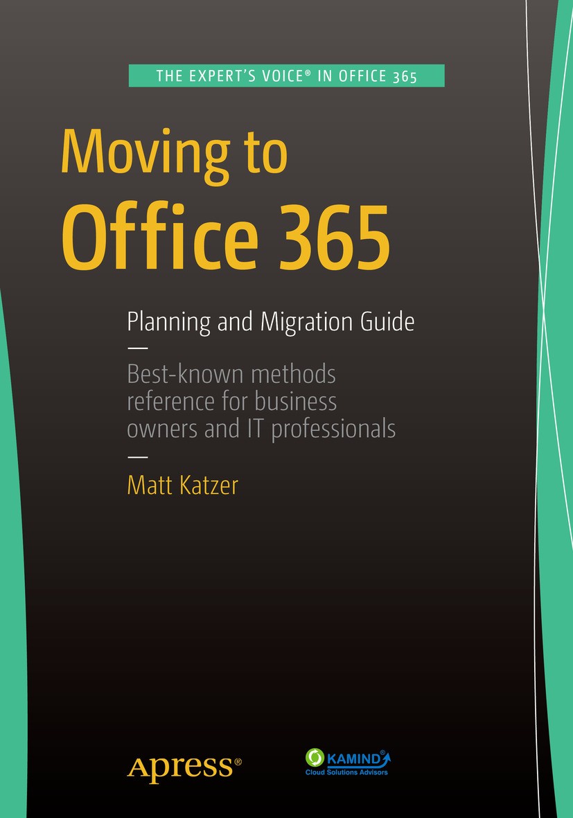 Titlebook: Moving to Office 365; Planning and Migrati Matt Katzer Book 2015 Matthew Katzer 2015 Office 365.cloud security.Excel.Outlook.OneDrive.Skype Titlebook: Moving to Office 365; Planning and Migrati Matt Katzer Book 2015 Matthew Katzer 2015 Office 365.cloud security.Excel.Outlook.OneDrive.Skype