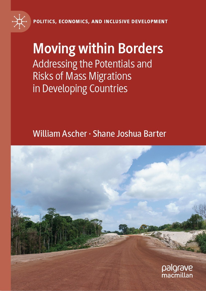 Titlebook: Moving within Borders; Addressing the Poten William Ascher,Shane Joshua Barter Book 2023 The Editor(s) (if applicable) and The Author(s), u Titlebook: Moving within Borders; Addressing the Poten William Ascher,Shane Joshua Barter Book 2023 The Editor(s) (if applicable) and The Author(s), u
