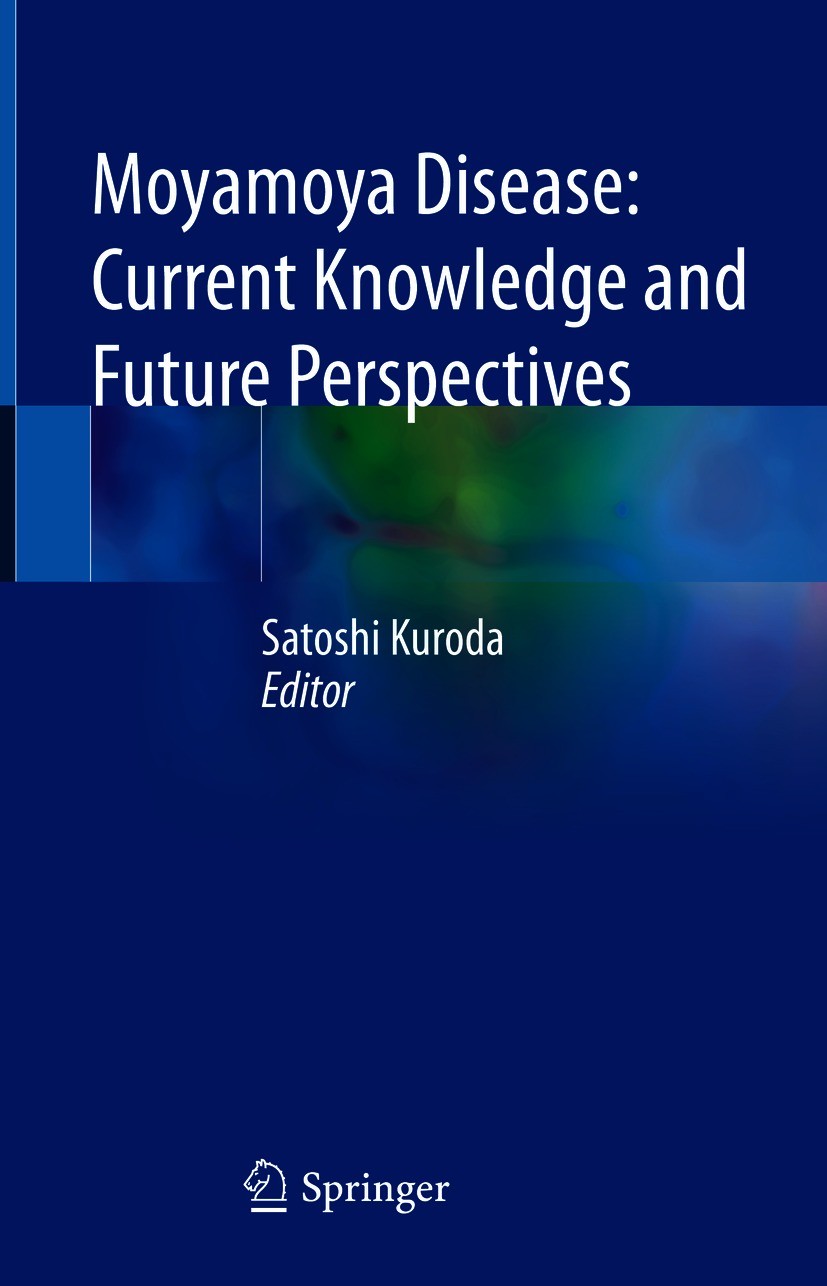 Titlebook: Moyamoya Disease: Current Knowledge and Future Perspectives; Satoshi Kuroda Book 2021 The Editor(s) (if applicable) and The Author(s), und Titlebook: Moyamoya Disease: Current Knowledge and Future Perspectives; Satoshi Kuroda Book 2021 The Editor(s) (if applicable) and The Author(s), und