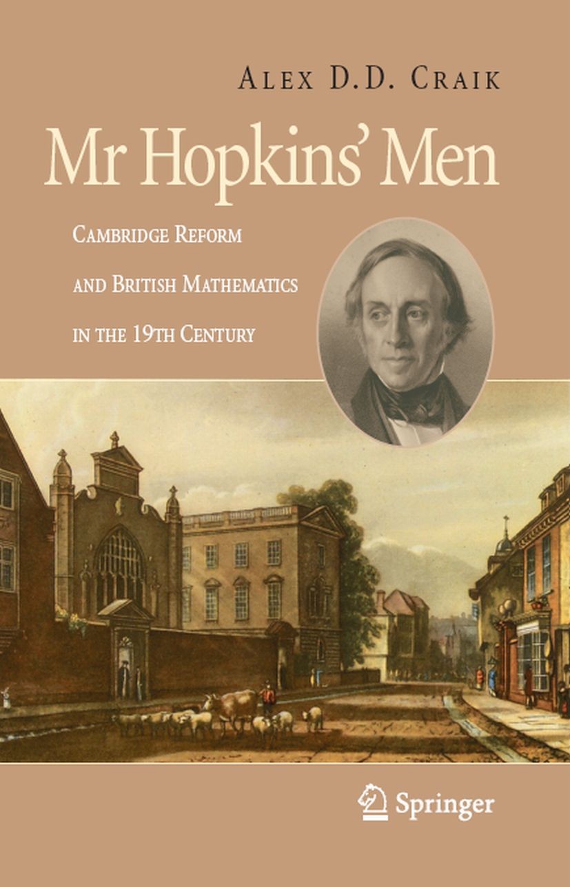 Titlebook: Mr Hopkins‘ Men; Cambridge Reform and Alex D. D. Craik Book 2007 Springer-Verlag London 2007 Applied Mathematics.Cambridge University.Histo Titlebook: Mr Hopkins‘ Men; Cambridge Reform and Alex D. D. Craik Book 2007 Springer-Verlag London 2007 Applied Mathematics.Cambridge University.Histo