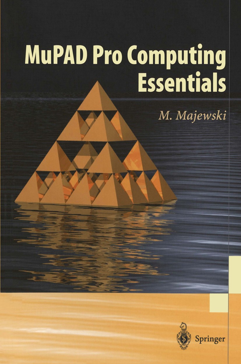 Titlebook: MuPAD Pro Computing Essentials; Miroslaw Majewski Book 20021st edition Springer-Verlag Berlin Heidelberg 2002 Maple.Mathematica.MuPAD.alge Titlebook: MuPAD Pro Computing Essentials; Miroslaw Majewski Book 20021st edition Springer-Verlag Berlin Heidelberg 2002 Maple.Mathematica.MuPAD.alge