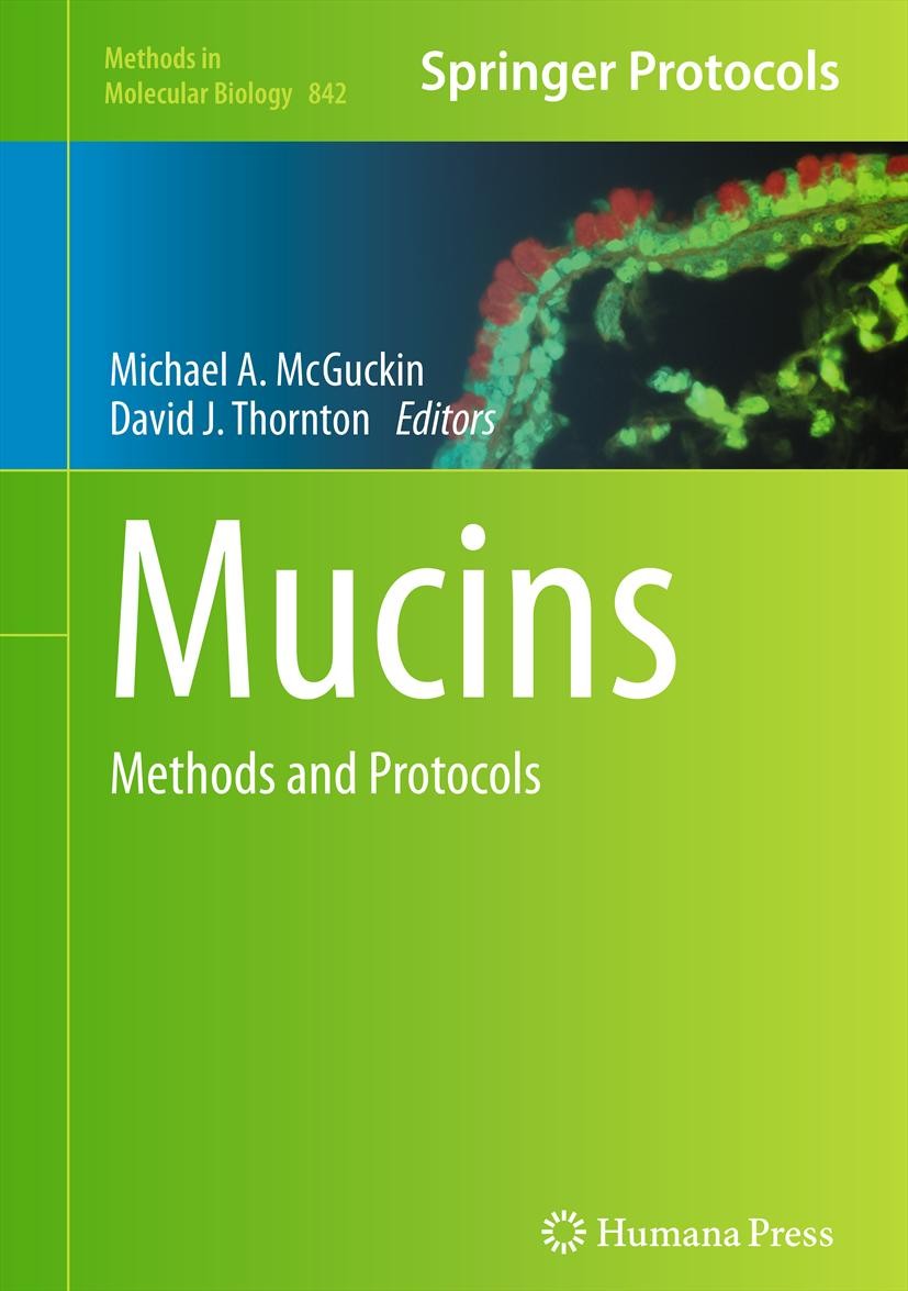 Titlebook: Mucins; Methods and Protocol Michael A. McGuckin,David J. Thornton Book 2012 Springer Science+Business Media, LLC 2012 Mucin Biology.bioche Titlebook: Mucins; Methods and Protocol Michael A. McGuckin,David J. Thornton Book 2012 Springer Science+Business Media, LLC 2012 Mucin Biology.bioche