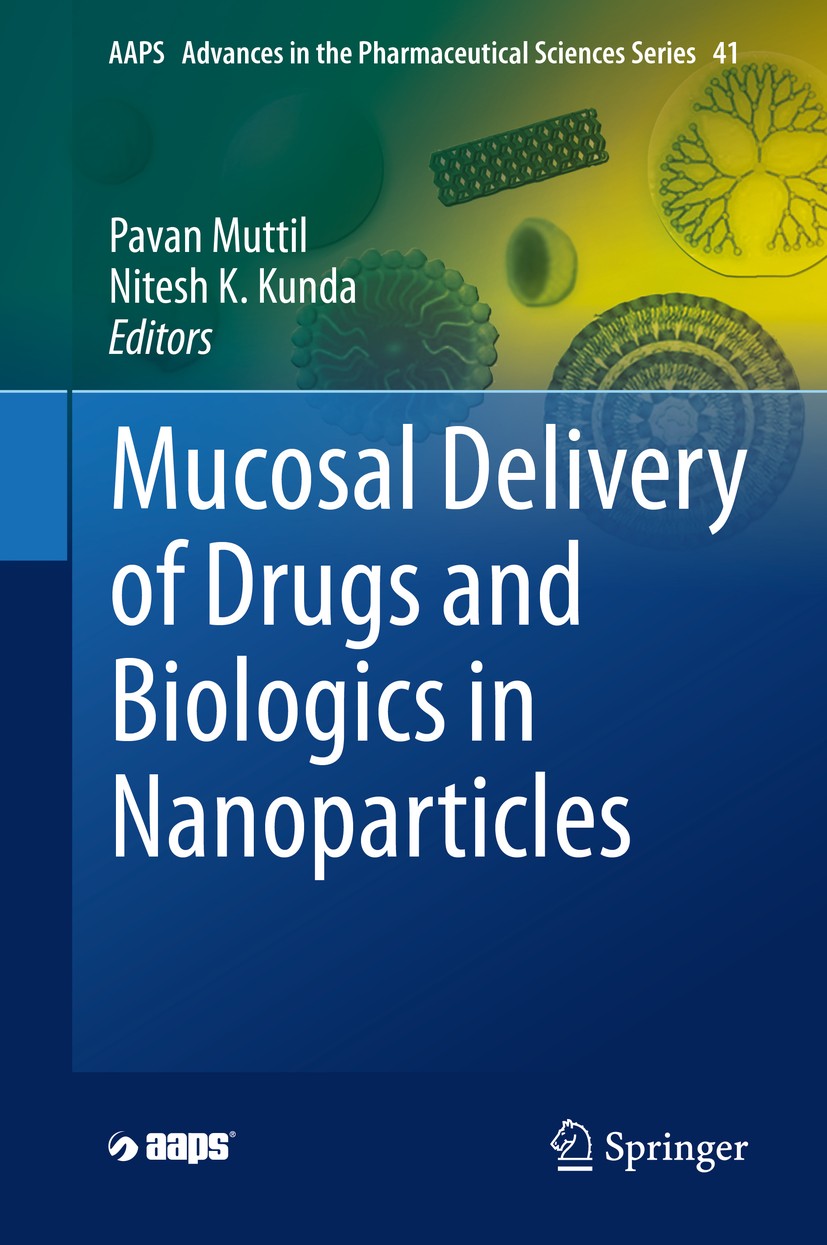 Titlebook: Mucosal Delivery of Drugs and Biologics in Nanoparticles; Pavan Muttil,Nitesh K. Kunda Book 2020 American Association of Pharmaceutical Sc Titlebook: Mucosal Delivery of Drugs and Biologics in Nanoparticles; Pavan Muttil,Nitesh K. Kunda Book 2020 American Association of Pharmaceutical Sc
