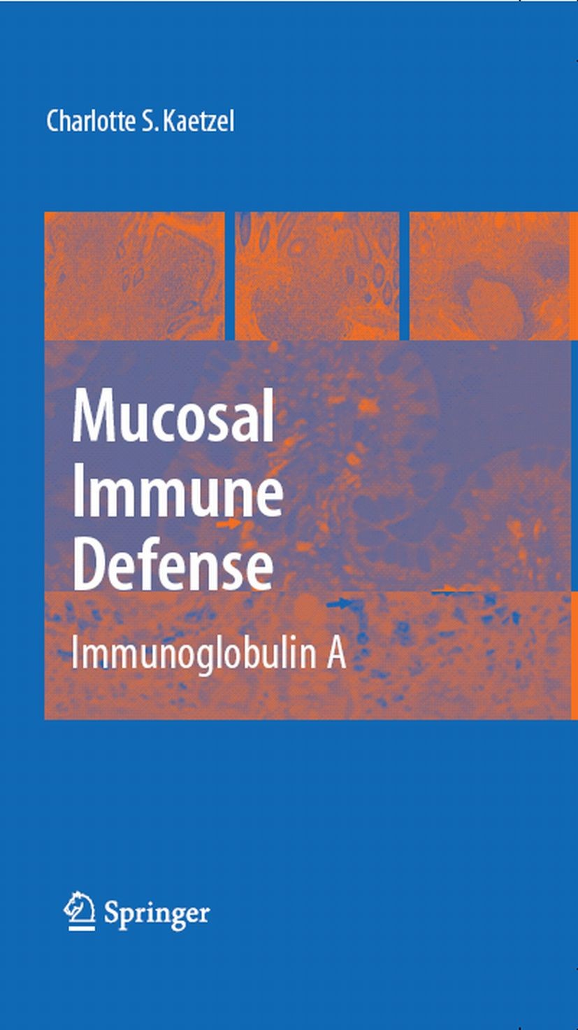 Titlebook: Mucosal Immune Defense: Immunoglobulin A; Charlotte Slayton Kaetzel Book 2007 Springer-Verlag US 2007 Antigen.antibody.antimicrobial.cell. Titlebook: Mucosal Immune Defense: Immunoglobulin A; Charlotte Slayton Kaetzel Book 2007 Springer-Verlag US 2007 Antigen.antibody.antimicrobial.cell.