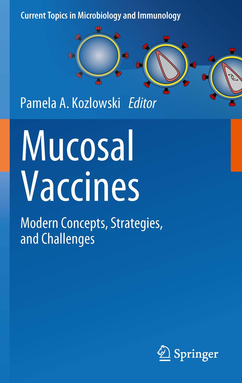 Titlebook: Mucosal Vaccines; Modern Concepts, Str Pamela A. Kozlowski Book 2012 The Editor(s) (if applicable) and The Author(s), under exclusive licen Titlebook: Mucosal Vaccines; Modern Concepts, Str Pamela A. Kozlowski Book 2012 The Editor(s) (if applicable) and The Author(s), under exclusive licen