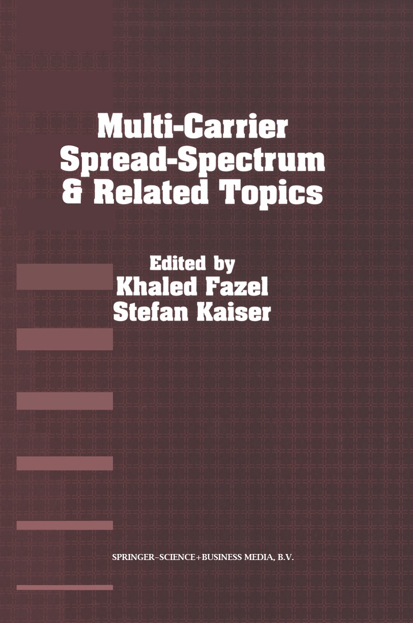 Titlebook: Multi-Carrier Spread Spectrum & Related Topics; Khaled Fazel,Stefan Kaiser Book 2000 Springer Science+Business Media Dordrecht 2000 Hybrid Titlebook: Multi-Carrier Spread Spectrum & Related Topics; Khaled Fazel,Stefan Kaiser Book 2000 Springer Science+Business Media Dordrecht 2000 Hybrid