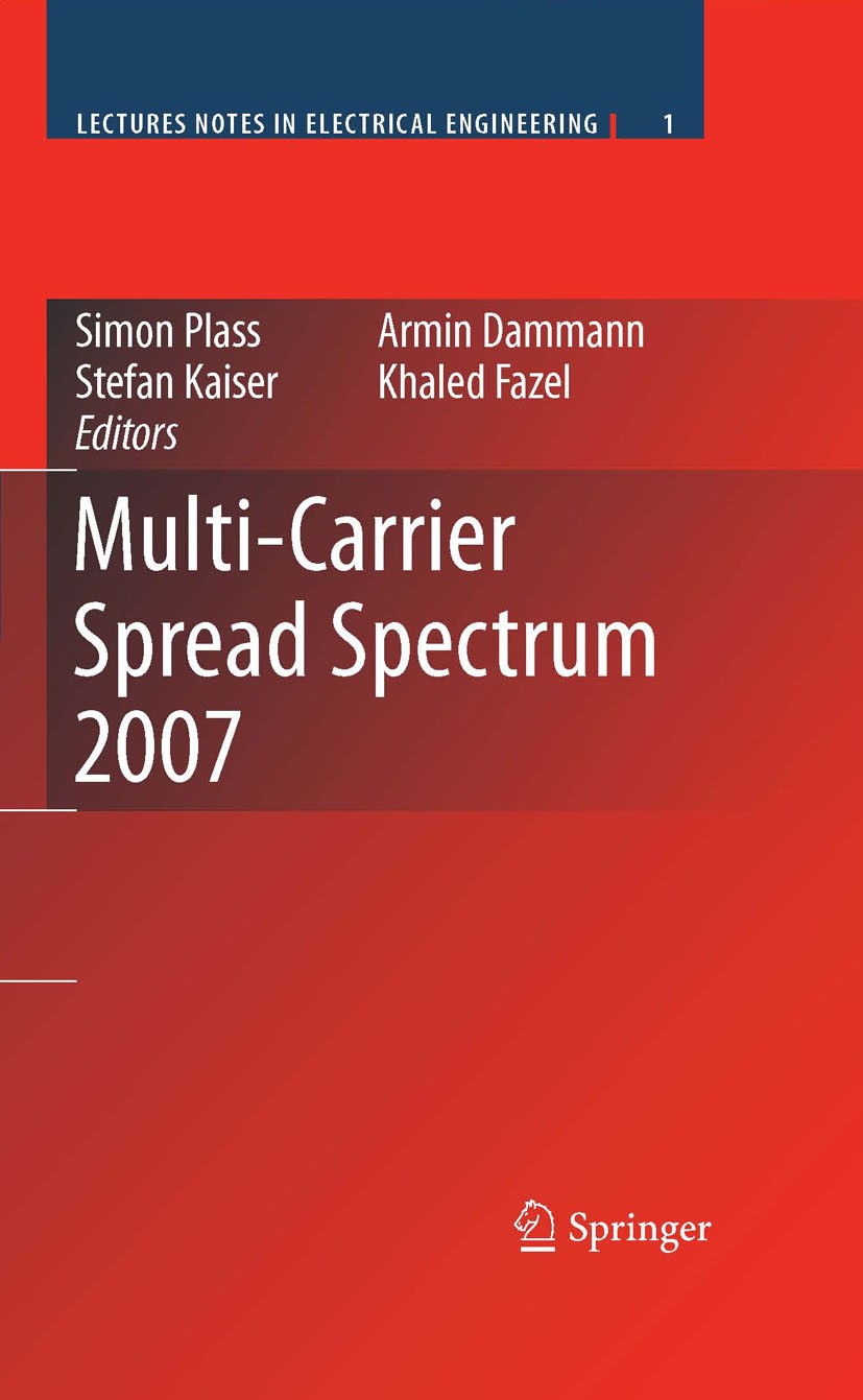 Titlebook: Multi-Carrier Spread Spectrum 2007; Proceedings from the Simon Plass,Armin Dammann,Khaled Fazel Conference proceedings 2007 Springer Scienc Titlebook: Multi-Carrier Spread Spectrum 2007; Proceedings from the Simon Plass,Armin Dammann,Khaled Fazel Conference proceedings 2007 Springer Scienc
