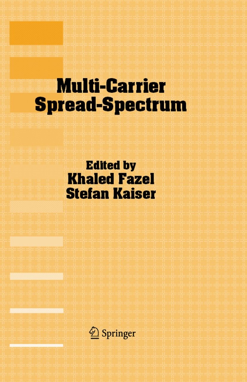Titlebook: Multi-Carrier Spread-Spectrum; Proceedings from the Khaled Fazel,Stefan Kaiser Conference proceedings 2006 Springer Science+Business Media Titlebook: Multi-Carrier Spread-Spectrum; Proceedings from the Khaled Fazel,Stefan Kaiser Conference proceedings 2006 Springer Science+Business Media