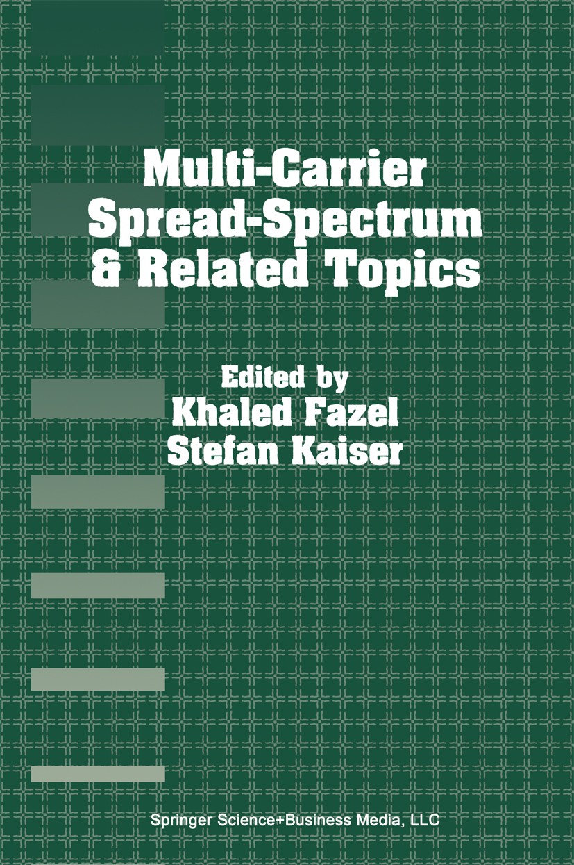 Titlebook: Multi-Carrier Spread-Spectrum & Related Topics; Third International Khaled Fazel,Stefan Kaiser Book 2002 Springer Science+Business Media N Titlebook: Multi-Carrier Spread-Spectrum & Related Topics; Third International Khaled Fazel,Stefan Kaiser Book 2002 Springer Science+Business Media N