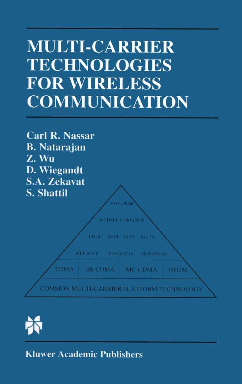 Titlebook: Multi-Carrier Technologies for Wireless Communication; Carl R. Nassar,B. Natarajan,S. Shattil Book 2002 Springer Science+Business Media Ne Titlebook: Multi-Carrier Technologies for Wireless Communication; Carl R. Nassar,B. Natarajan,S. Shattil Book 2002 Springer Science+Business Media Ne