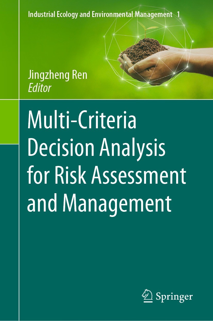 Titlebook: Multi-Criteria Decision Analysis for Risk Assessment and Management; Jingzheng Ren Book 2021 The Editor(s) (if applicable) and The Author( Titlebook: Multi-Criteria Decision Analysis for Risk Assessment and Management; Jingzheng Ren Book 2021 The Editor(s) (if applicable) and The Author(