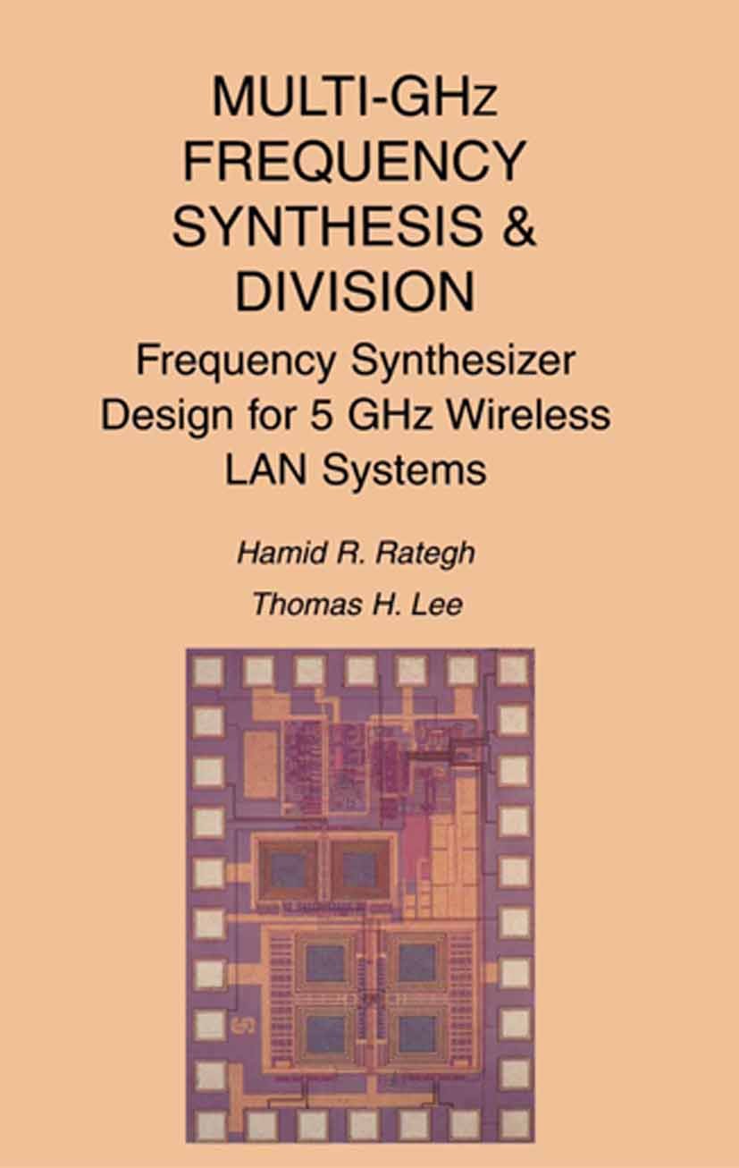 Titlebook: Multi-GHz Frequency Synthesis & Division; Frequency Synthesize Hamid R. Rategh,Thomas H. Lee Book 2001 Springer Science+Business Media New Titlebook: Multi-GHz Frequency Synthesis & Division; Frequency Synthesize Hamid R. Rategh,Thomas H. Lee Book 2001 Springer Science+Business Media New