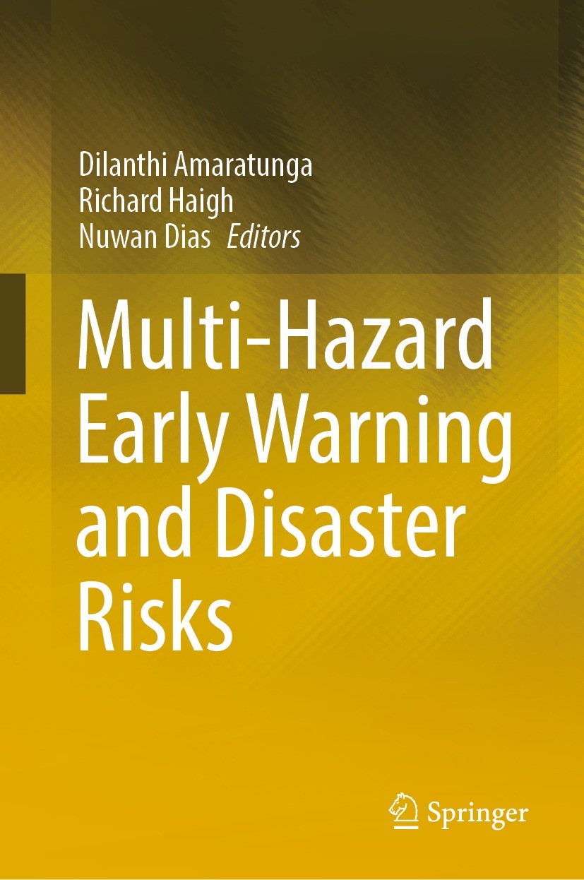 Titlebook: Multi-Hazard Early Warning and Disaster Risks; Dilanthi Amaratunga,Richard Haigh,Nuwan Dias Conference proceedings 2021 The Editor(s) (if Titlebook: Multi-Hazard Early Warning and Disaster Risks; Dilanthi Amaratunga,Richard Haigh,Nuwan Dias Conference proceedings 2021 The Editor(s) (if