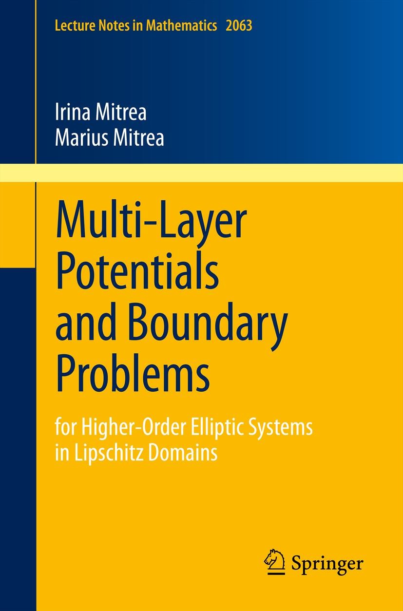 Titlebook: Multi-Layer Potentials and Boundary Problems; for Higher-Order Ell Irina Mitrea,Marius Mitrea Book 2013 Springer-Verlag Berlin Heidelberg 2 Titlebook: Multi-Layer Potentials and Boundary Problems; for Higher-Order Ell Irina Mitrea,Marius Mitrea Book 2013 Springer-Verlag Berlin Heidelberg 2