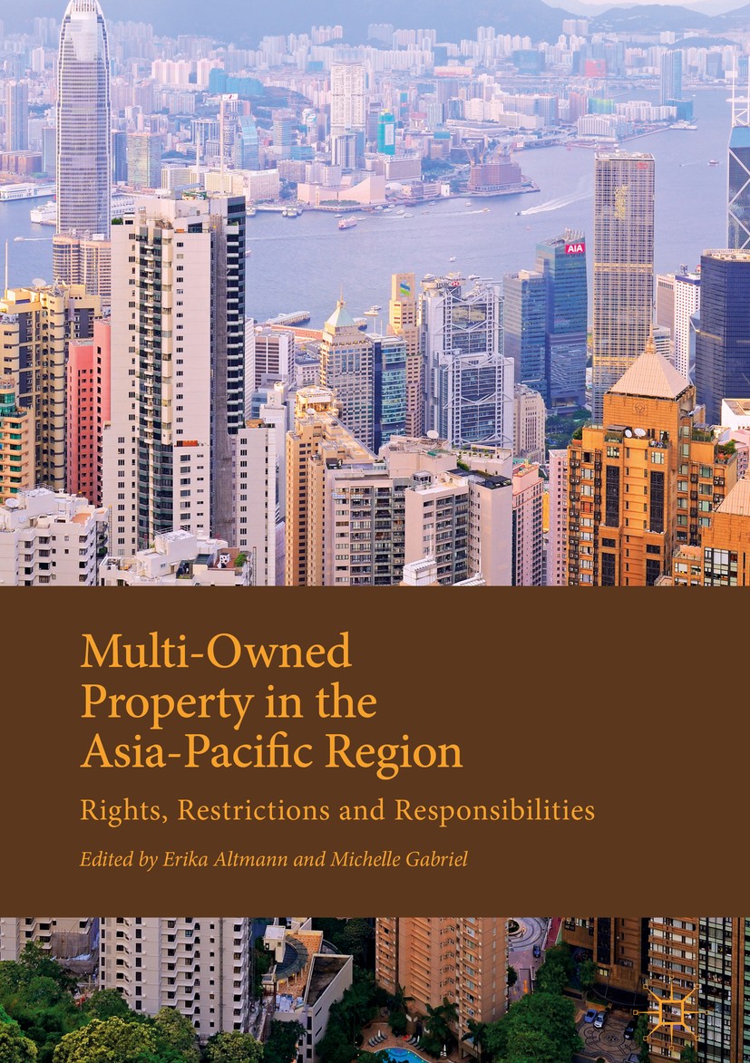 Titlebook: Multi-Owned Property in the Asia-Pacific Region; Rights, Restrictions Erika Altmann,Michelle Gabriel Book 2018 The Editor(s) (if applicable Titlebook: Multi-Owned Property in the Asia-Pacific Region; Rights, Restrictions Erika Altmann,Michelle Gabriel Book 2018 The Editor(s) (if applicable