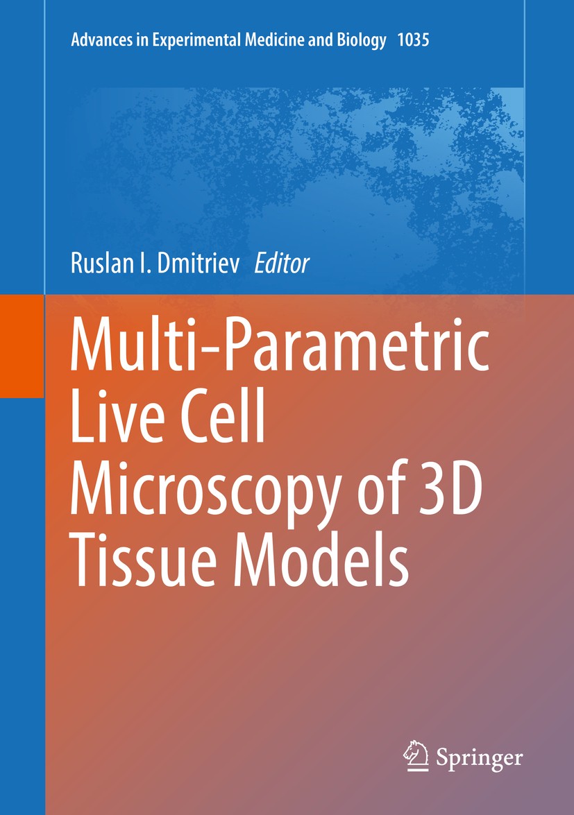 Titlebook: Multi-Parametric Live Cell Microscopy of 3D Tissue Models; Ruslan I. Dmitriev Book 2017 The Editor(s) (if applicable) and The Author(s), u Titlebook: Multi-Parametric Live Cell Microscopy of 3D Tissue Models; Ruslan I. Dmitriev Book 2017 The Editor(s) (if applicable) and The Author(s), u