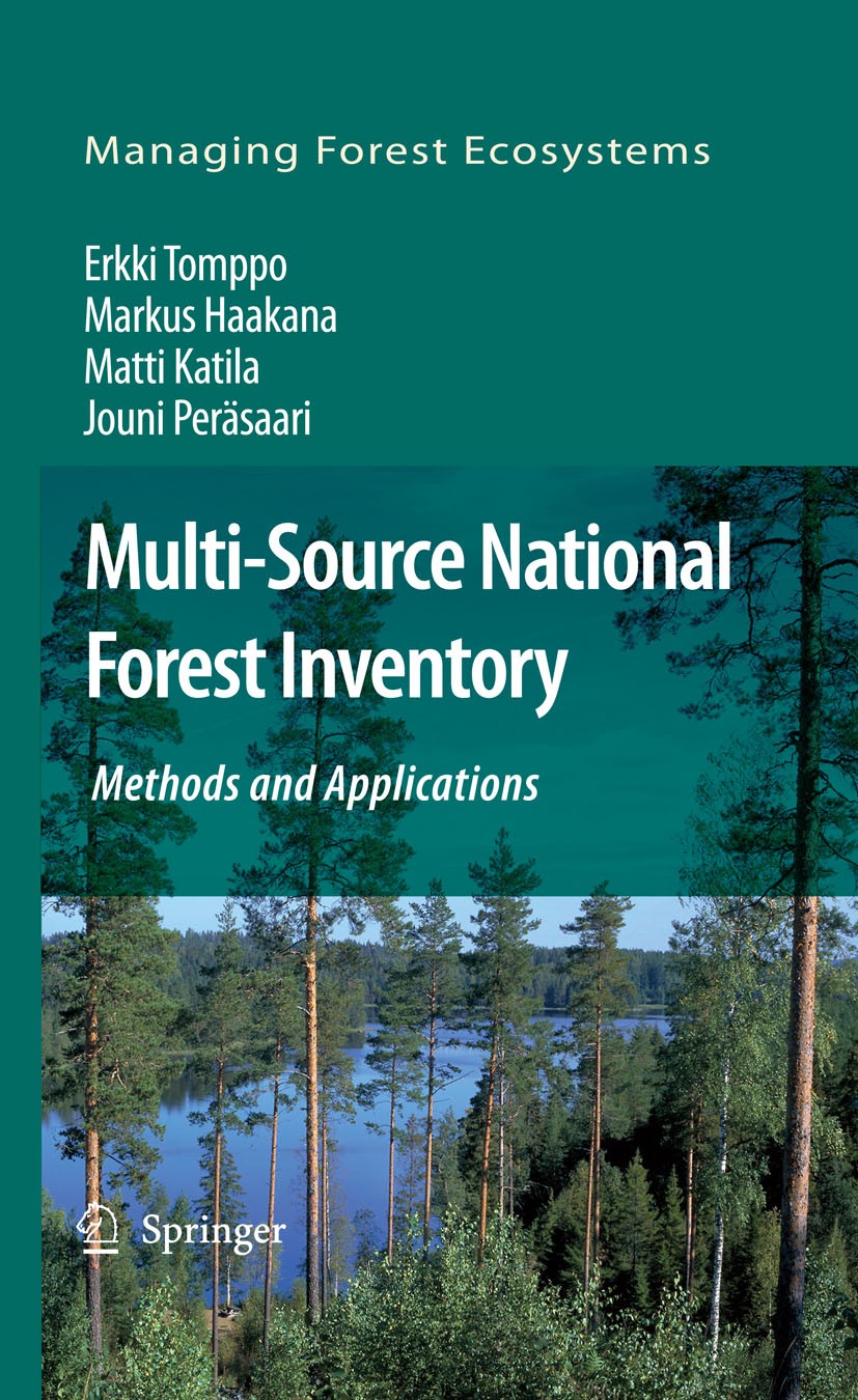 Titlebook: Multi-Source National Forest Inventory; Methods and Applicat Erkki Tomppo,Markus Haakana,Jouni Peräsaari Book 2008 Springer Science+Busines Titlebook: Multi-Source National Forest Inventory; Methods and Applicat Erkki Tomppo,Markus Haakana,Jouni Peräsaari Book 2008 Springer Science+Busines
