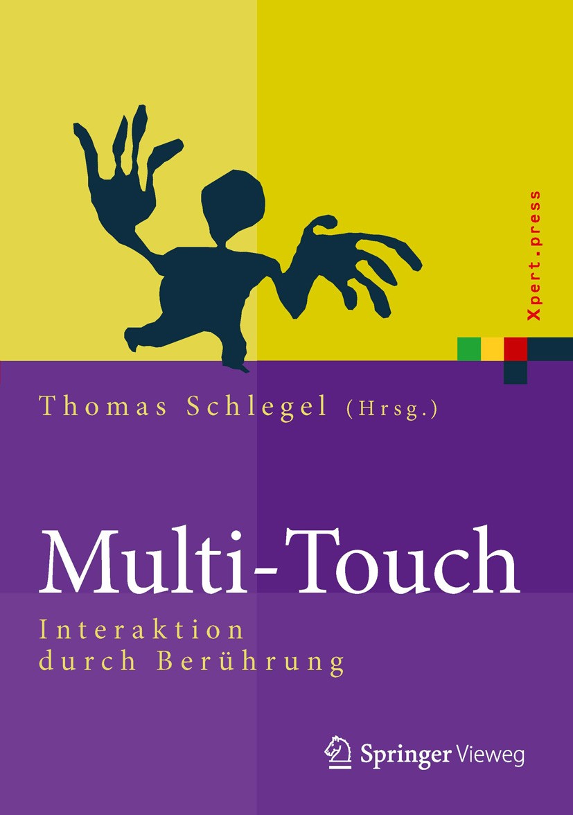 Titlebook: Multi-Touch; Interaktion durch Be Thomas Schlegel Book 2013 Springer-Verlag Berlin Heidelberg 2013 Interaktionsgeräte.Natürliche Interaktio Titlebook: Multi-Touch; Interaktion durch Be Thomas Schlegel Book 2013 Springer-Verlag Berlin Heidelberg 2013 Interaktionsgeräte.Natürliche Interaktio