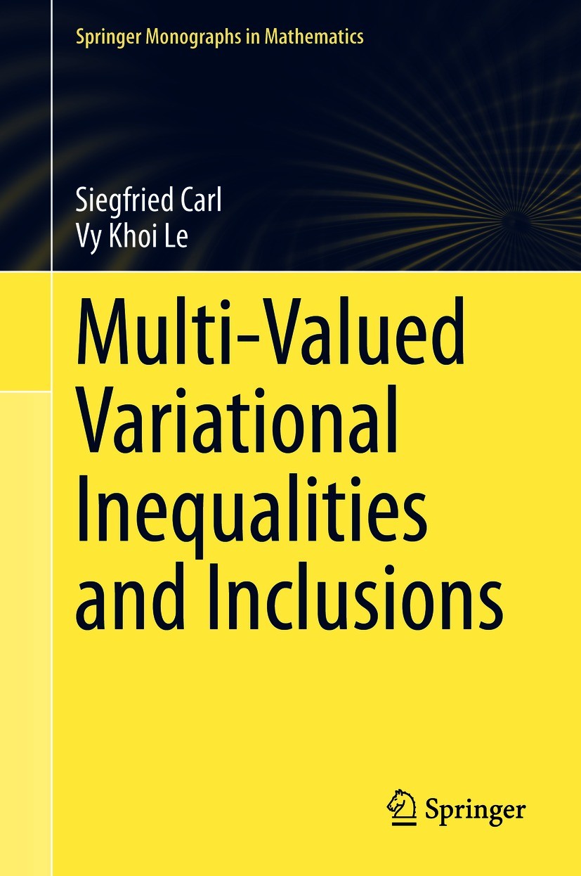 Titlebook: Multi-Valued Variational Inequalities and Inclusions; Siegfried Carl,Vy Khoi Le Book 2021 The Editor(s) (if applicable) and The Author(s), Titlebook: Multi-Valued Variational Inequalities and Inclusions; Siegfried Carl,Vy Khoi Le Book 2021 The Editor(s) (if applicable) and The Author(s),