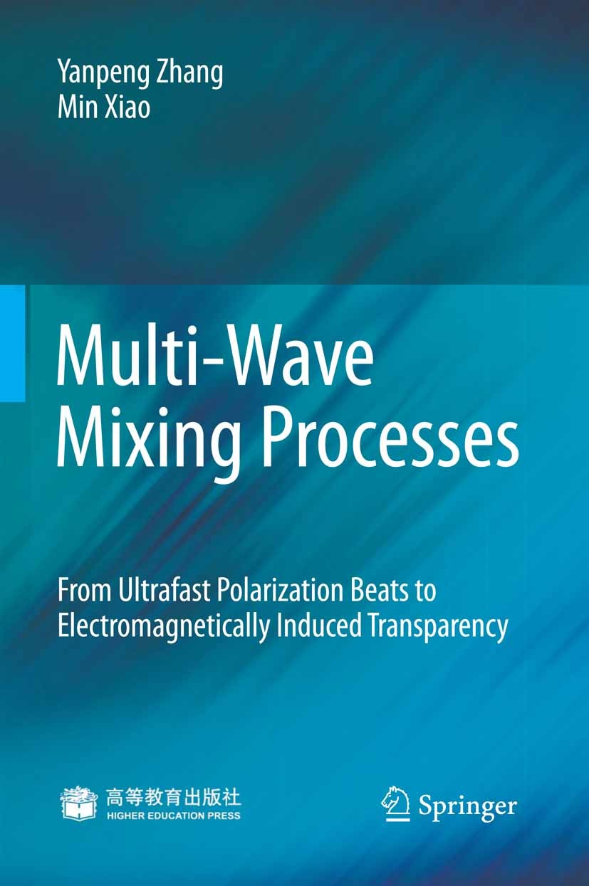 Titlebook: Multi-Wave Mixing Processes; From Ultrafast Polar Yanpeng Zhang,Min Xiao Book 2009 Springer-Verlag Berlin Heidelberg 2009 Attosecond Polari Titlebook: Multi-Wave Mixing Processes; From Ultrafast Polar Yanpeng Zhang,Min Xiao Book 2009 Springer-Verlag Berlin Heidelberg 2009 Attosecond Polari