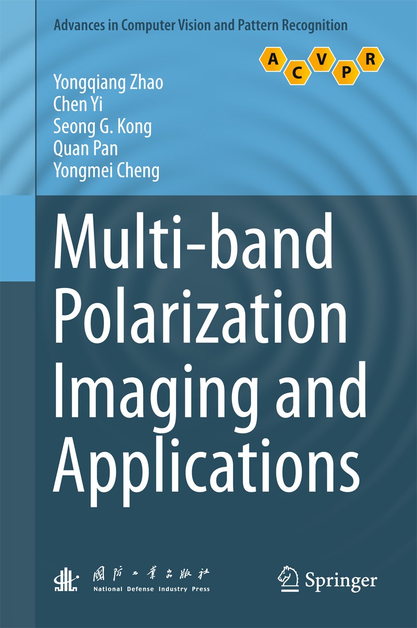 Titlebook: Multi-band Polarization Imaging and Applications; Yongqiang Zhao,Chen Yi,Yongmei Cheng Book 2016 National Defense Industry Press, Beijing Titlebook: Multi-band Polarization Imaging and Applications; Yongqiang Zhao,Chen Yi,Yongmei Cheng Book 2016 National Defense Industry Press, Beijing