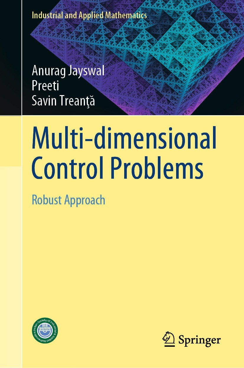 Titlebook: Multi-dimensional Control Problems; Robust Approach Anurag Jayswal,Preeti,Savin Treanţӑ Book 2022 The Editor(s) (if applicable) and The Aut Titlebook: Multi-dimensional Control Problems; Robust Approach Anurag Jayswal,Preeti,Savin Treanţӑ Book 2022 The Editor(s) (if applicable) and The Aut