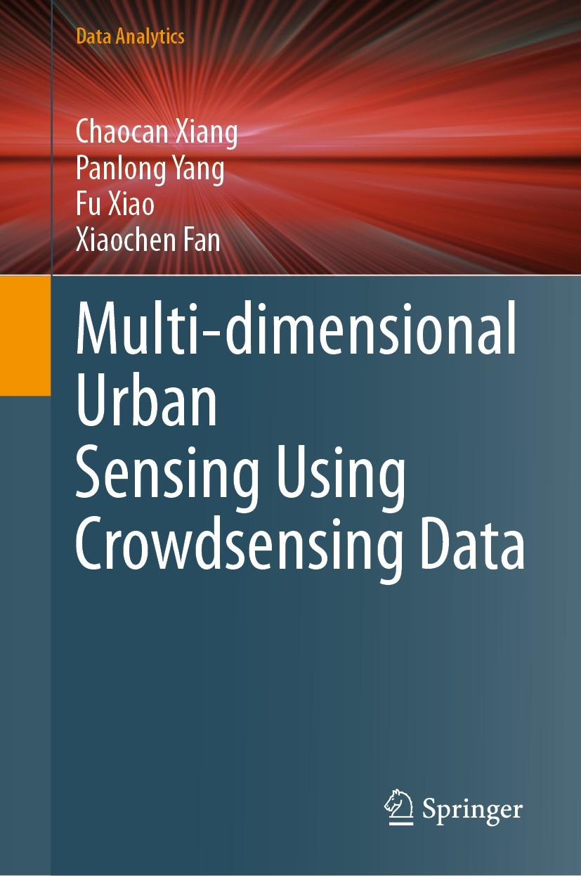 Titlebook: Multi-dimensional Urban Sensing Using Crowdsensing Data; Chaocan Xiang,Panlong Yang,Xiaochen Fan Book 2023 The Editor(s) (if applicable) a Titlebook: Multi-dimensional Urban Sensing Using Crowdsensing Data; Chaocan Xiang,Panlong Yang,Xiaochen Fan Book 2023 The Editor(s) (if applicable) a