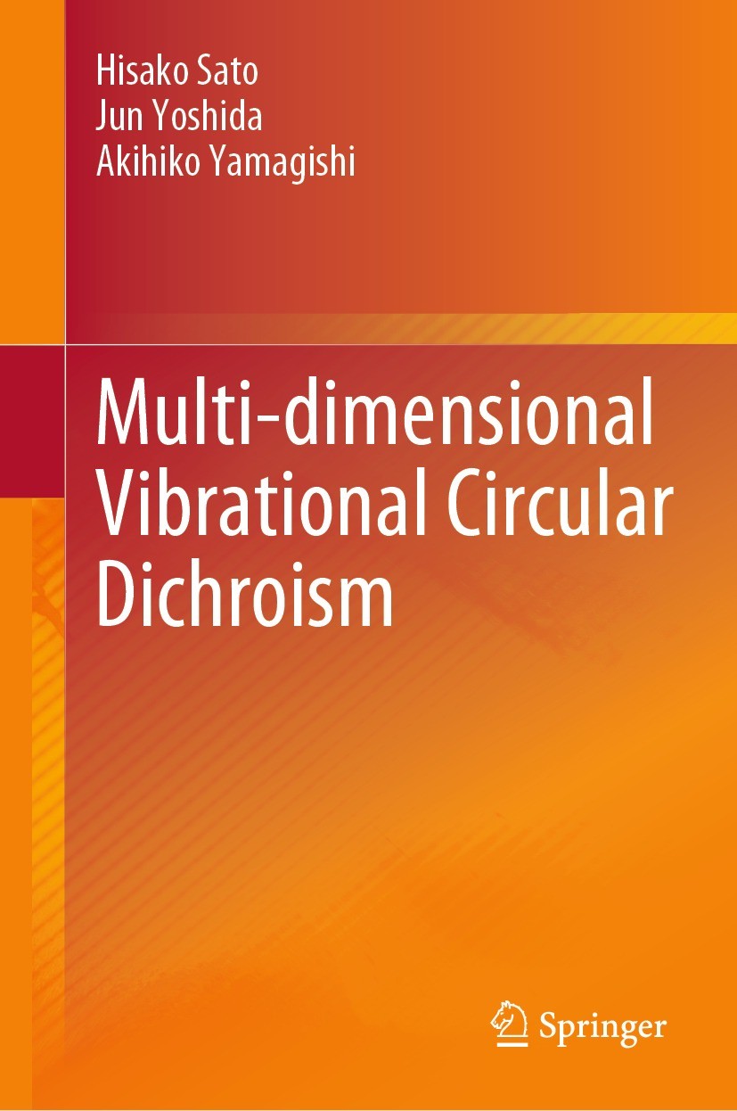 Titlebook: Multi-dimensional Vibrational Circular Dichroism; Hisako Sato,Jun Yoshida,Akihiko Yamagishi Book 2024 The Editor(s) (if applicable) and Th Titlebook: Multi-dimensional Vibrational Circular Dichroism; Hisako Sato,Jun Yoshida,Akihiko Yamagishi Book 2024 The Editor(s) (if applicable) and Th