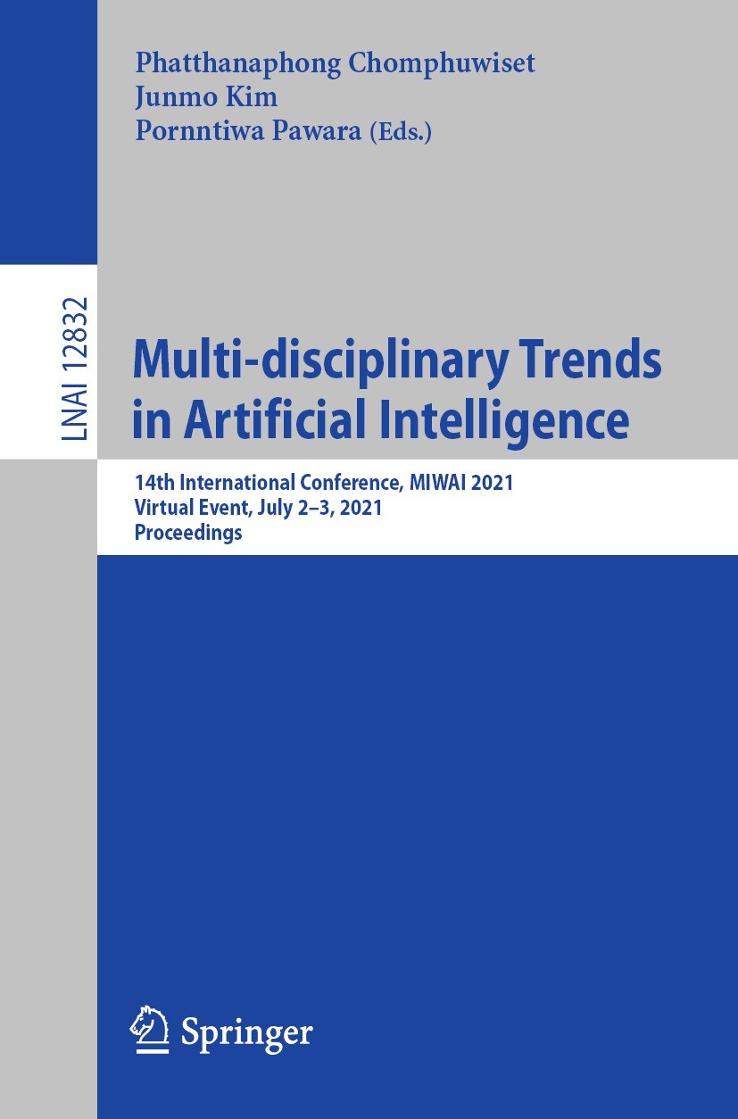 Titlebook: Multi-disciplinary Trends in Artificial Intelligence; 14th International C Phatthanaphong Chomphuwiset,Junmo Kim,Pornntiwa Pa Conference pr Titlebook: Multi-disciplinary Trends in Artificial Intelligence; 14th International C Phatthanaphong Chomphuwiset,Junmo Kim,Pornntiwa Pa Conference pr